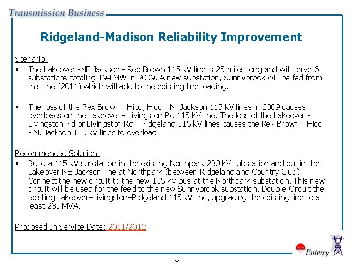 Ridgeland-Madison Reliability Improvement Scenario: • The Lakeover -NE Jackson - Rex Brown 115 k.