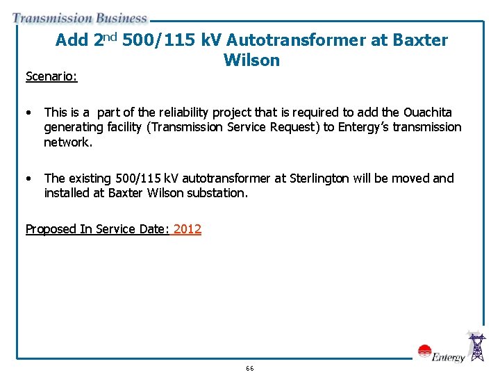 Add 2 nd 500/115 k. V Autotransformer at Baxter Wilson Scenario: • This is