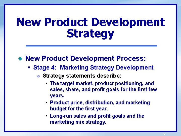 New Product Development Strategy New Product Development Process: § Stage 4: Marketing Strategy Development