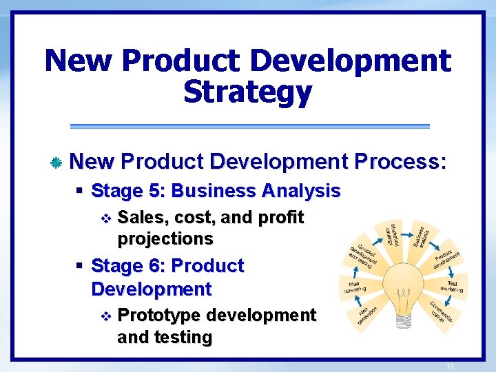 New Product Development Strategy New Product Development Process: § Stage 5: Business Analysis v