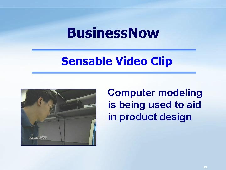 Business. Now Sensable Video Clip Computer modeling is being used to aid in product