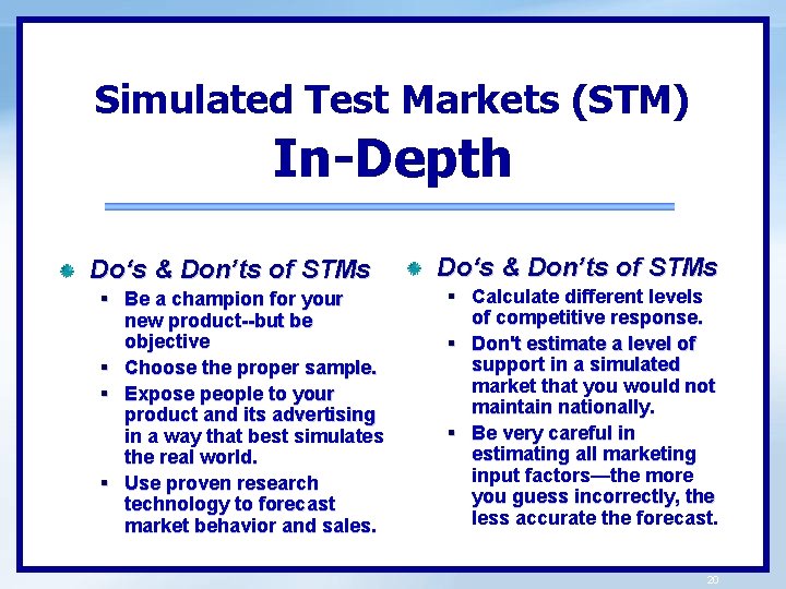 Simulated Test Markets (STM) In-Depth Do‘s & Don’ts of STMs § Be a champion