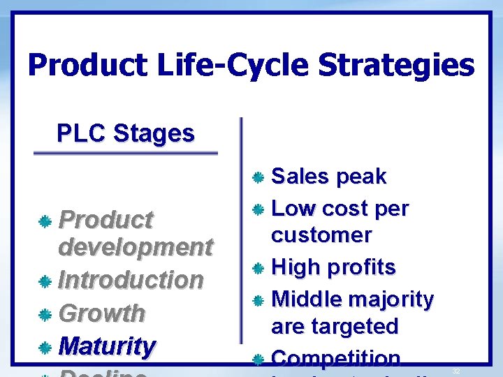 Product Life-Cycle Strategies PLC Stages Product development Introduction Growth Maturity Sales peak Low cost