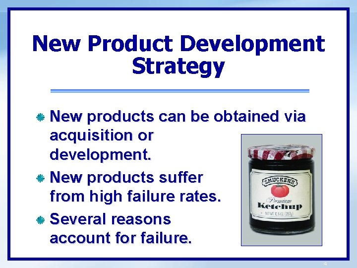 New Product Development Strategy New products can be obtained via acquisition or development. New