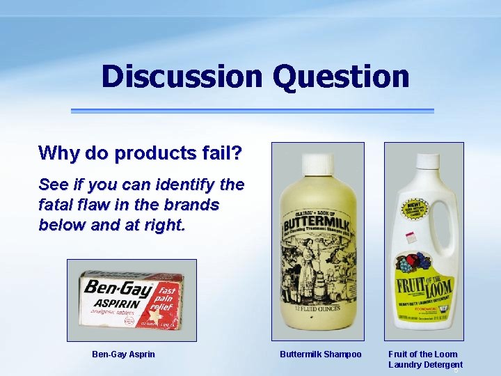 Discussion Question Why do products fail? See if you can identify the fatal flaw