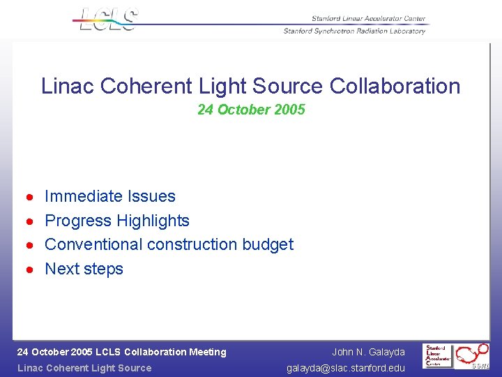 Linac Coherent Light Source Collaboration 24 October 2005 · · Immediate Issues Progress Highlights