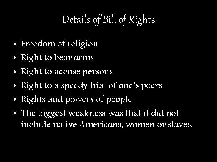 Details of Bill of Rights • • • Freedom of religion Right to bear