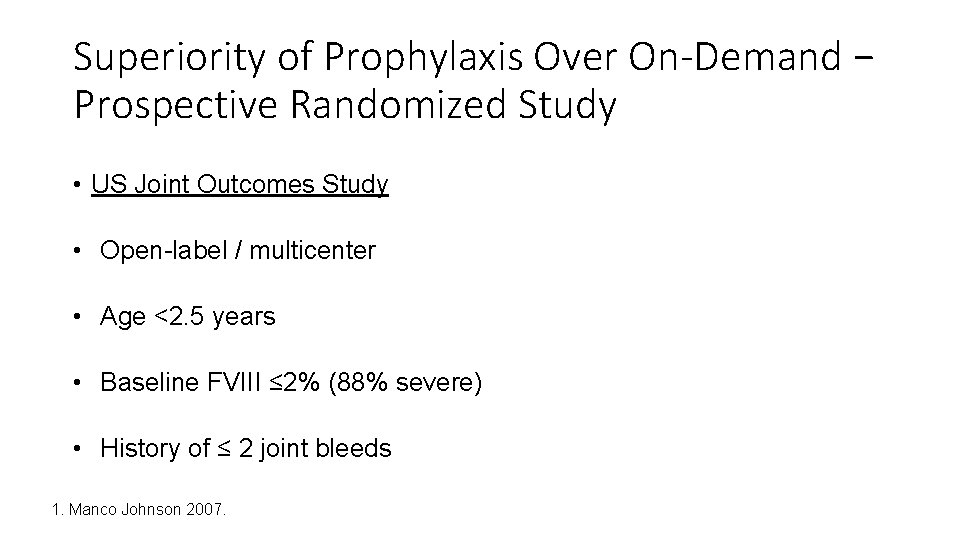 Superiority of Prophylaxis Over On-Demand − Prospective Randomized Study • US Joint Outcomes Study