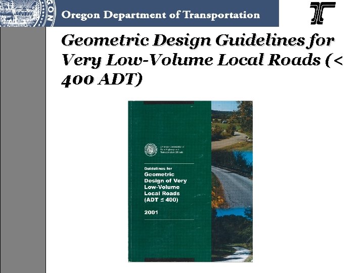 Geometric Design Guidelines for Very Low-Volume Local Roads (< 400 ADT) 