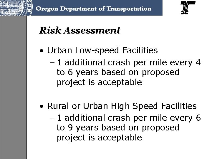Risk Assessment • Urban Low-speed Facilities – 1 additional crash per mile every 4 Risk Assessment • Urban Low-speed Facilities – 1 additional crash per mile every 4