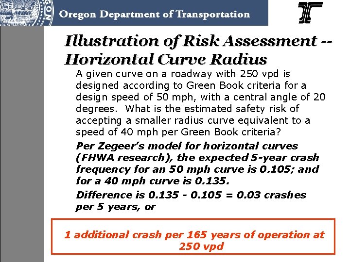 Illustration of Risk Assessment -Horizontal Curve Radius A given curve on a roadway with