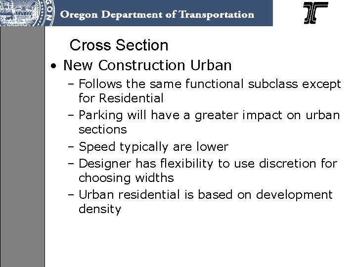 Cross Section • New Construction Urban – Follows the same functional subclass except for Cross Section • New Construction Urban – Follows the same functional subclass except for