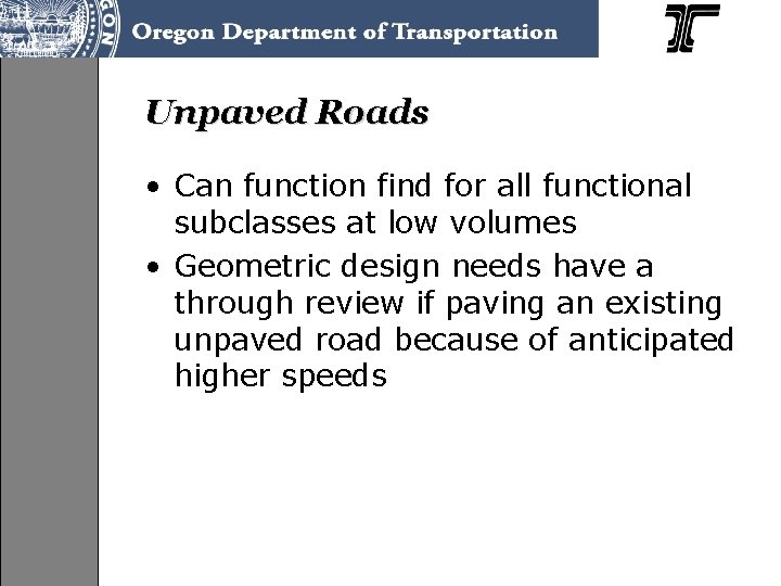 Unpaved Roads • Can function find for all functional subclasses at low volumes •