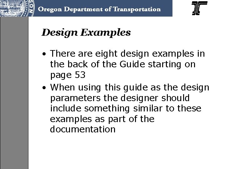 Design Examples • There are eight design examples in the back of the Guide Design Examples • There are eight design examples in the back of the Guide
