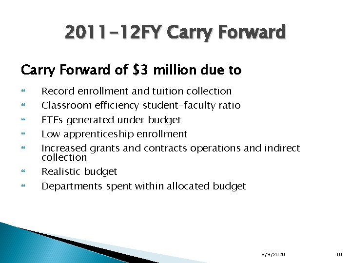 2011 -12 FY Carry Forward of $3 million due to Record enrollment and tuition