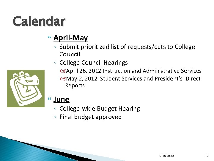 Calendar April-May ◦ Submit prioritized list of requests/cuts to College Council ◦ College Council