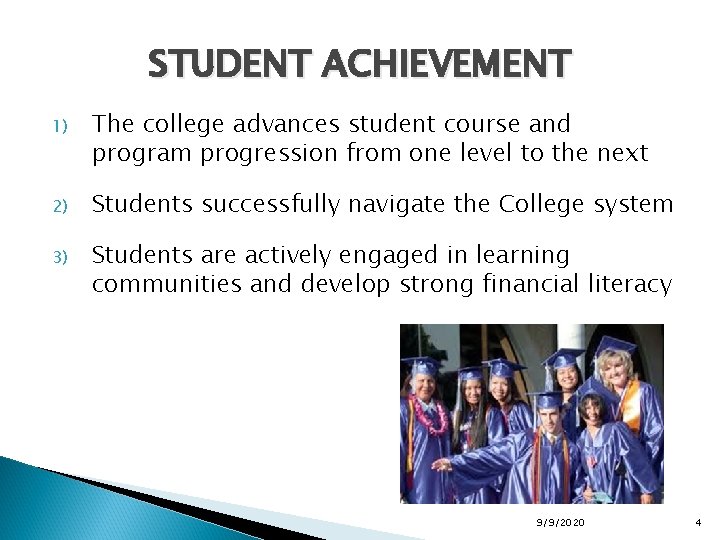 STUDENT ACHIEVEMENT 1) The college advances student course and program progression from one level