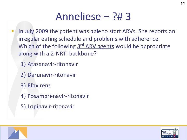 13 Anneliese – ? # 3 § In July 2009 the patient was able