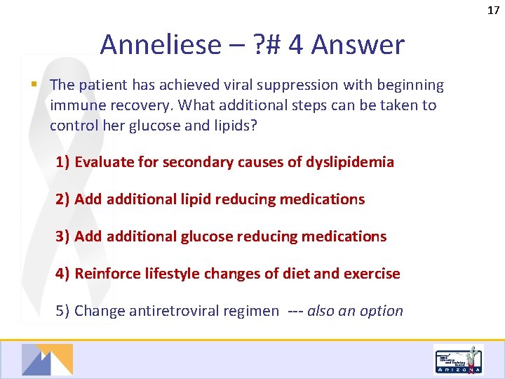 17 Anneliese – ? # 4 Answer § The patient has achieved viral suppression
