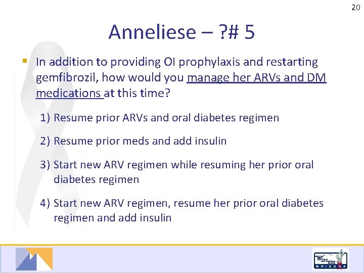 20 Anneliese – ? # 5 § In addition to providing OI prophylaxis and