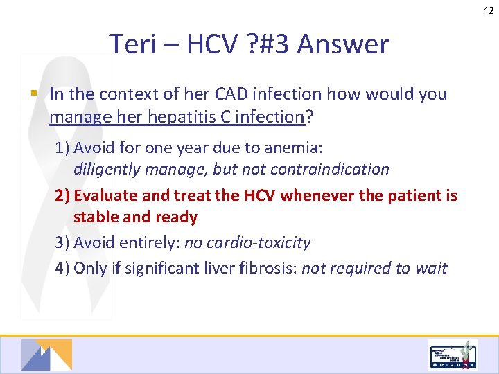 42 Teri – HCV ? #3 Answer § In the context of her CAD