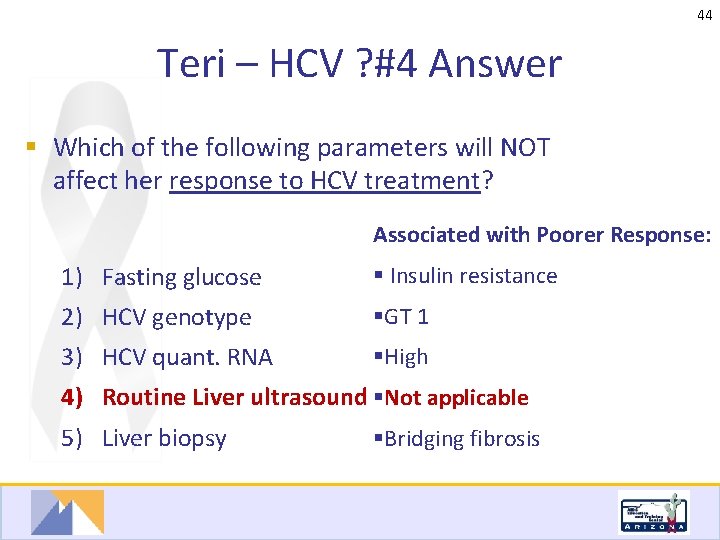 44 Teri – HCV ? #4 Answer § Which of the following parameters will