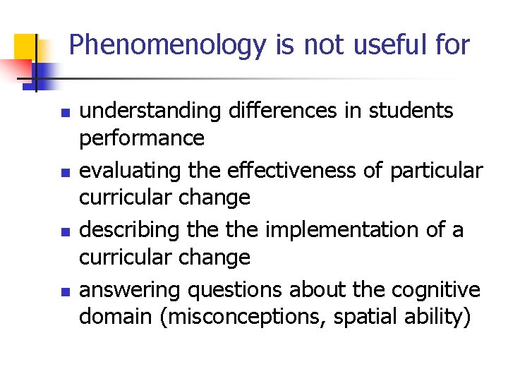 Phenomenology is not useful for n n understanding differences in students performance evaluating the