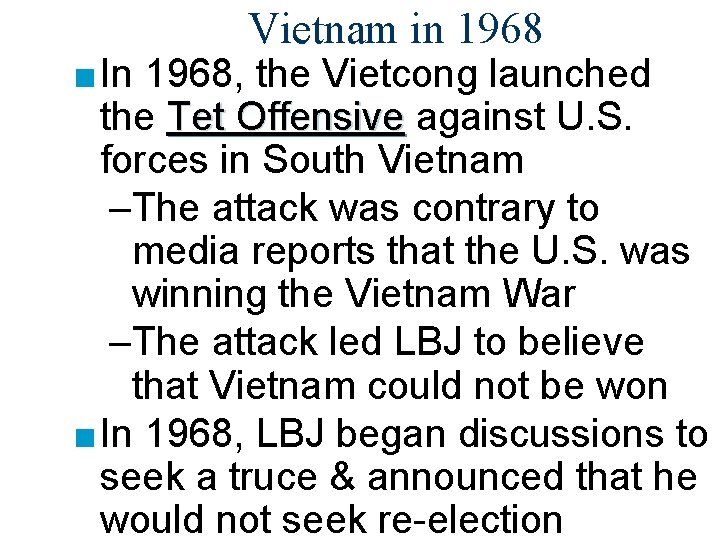 Vietnam in 1968 ■ In 1968, the Vietcong launched the Tet Offensive against U. Vietnam in 1968 ■ In 1968, the Vietcong launched the Tet Offensive against U.