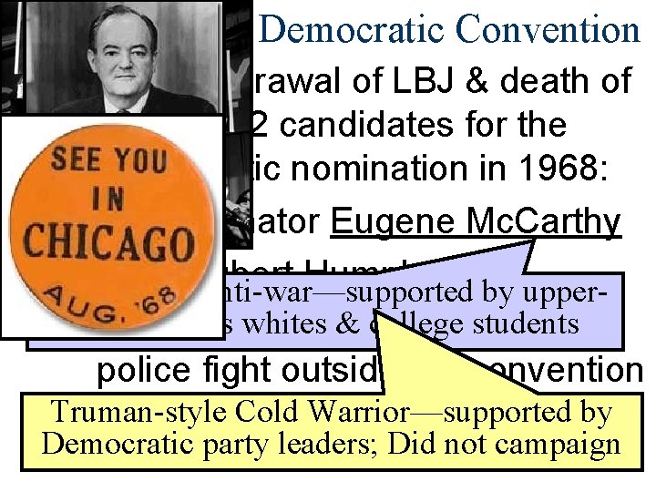 The 1968 Democratic Convention ■ The withdrawal of LBJ & death of RFK, left