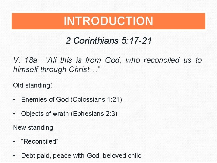 INTRODUCTION 2 Corinthians 5: 17 -21 V. 18 a “All this is from God,