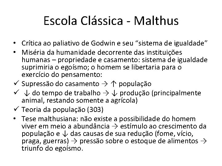 Escola Clássica - Malthus • Crítica ao paliativo de Godwin e seu “sistema de