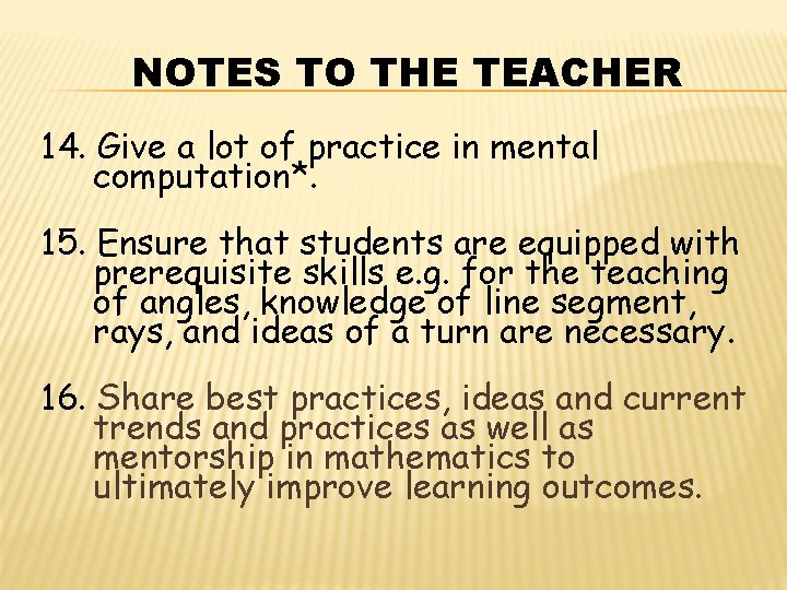 NOTES TO THE TEACHER 14. Give a lot of practice in mental computation*. 15.