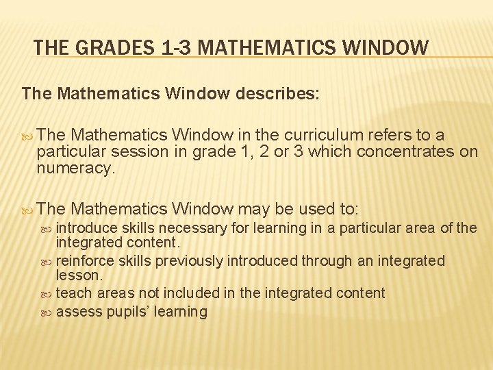 THE GRADES 1 -3 MATHEMATICS WINDOW The Mathematics Window describes: The Mathematics Window in