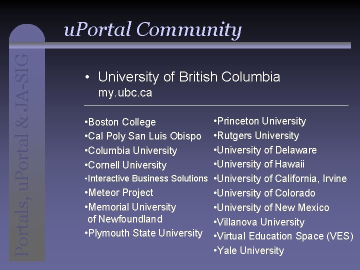 Portals, u. Portal & JA-SIG u. Portal Community • University of British Columbia my.