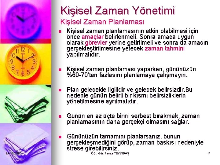 Kişisel Zaman Yönetimi Kişisel Zaman Planlaması 24. 10. 2020 n Kişisel zaman planlamasının etkin Kişisel Zaman Yönetimi Kişisel Zaman Planlaması 24. 10. 2020 n Kişisel zaman planlamasının etkin