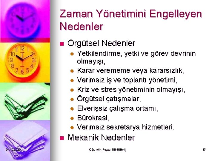 Zaman Yönetimini Engelleyen Nedenler n Örgütsel Nedenler l l l l n 24. 10. Zaman Yönetimini Engelleyen Nedenler n Örgütsel Nedenler l l l l n 24. 10.