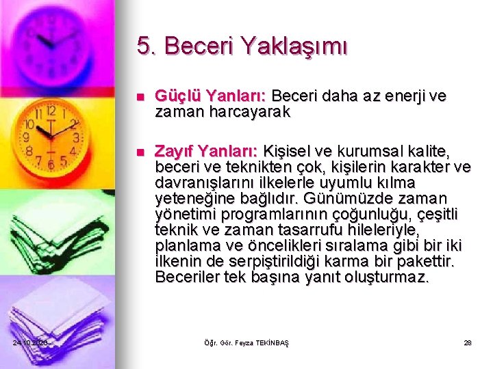 5. Beceri Yaklaşımı 24. 10. 2020 n Güçlü Yanları: Beceri daha az enerji ve 5. Beceri Yaklaşımı 24. 10. 2020 n Güçlü Yanları: Beceri daha az enerji ve