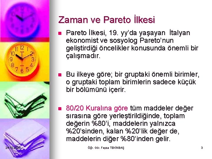Zaman ve Pareto İlkesi 24. 10. 2020 n Pareto İlkesi, 19. yy’da yaşayan İtalyan Zaman ve Pareto İlkesi 24. 10. 2020 n Pareto İlkesi, 19. yy’da yaşayan İtalyan