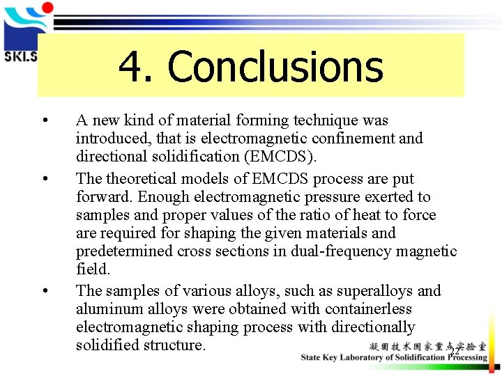 4. Conclusions • • • A new kind of material forming technique was introduced,