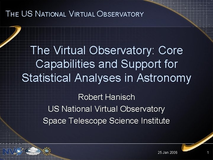 Numeric Observatory THE US NATIONAL VIRTUAL OBSERVATORY The Virtual Observatory
