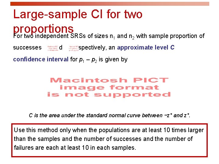 Large-sample CI for two proportions For two independent SRSs of sizes n and n