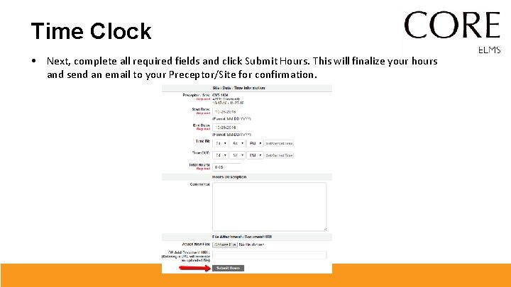 Time Clock • Next, complete all required fields and click Submit Hours. This will Time Clock • Next, complete all required fields and click Submit Hours. This will
