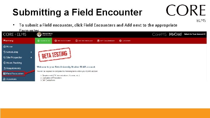 Submitting a Field Encounter • To submit a Field encounter, click Field Encounters and Submitting a Field Encounter • To submit a Field encounter, click Field Encounters and