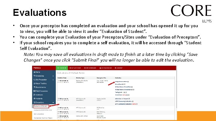 Evaluations • • • Once your preceptor has completed an evaluation and your school Evaluations • • • Once your preceptor has completed an evaluation and your school