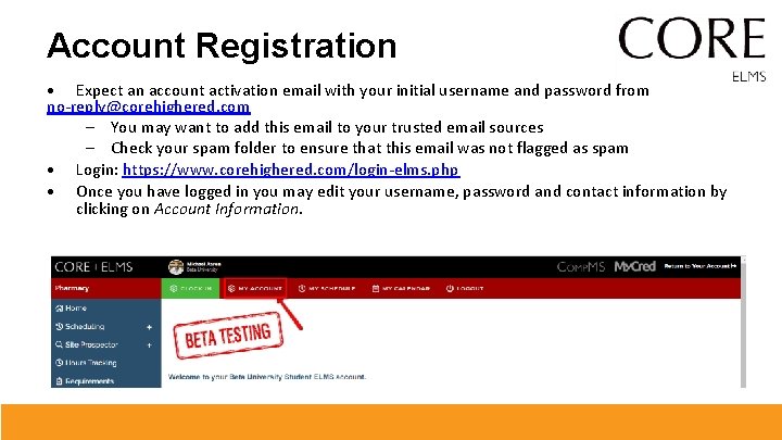 Account Registration • Expect an account activation email with your initial username and password Account Registration • Expect an account activation email with your initial username and password
