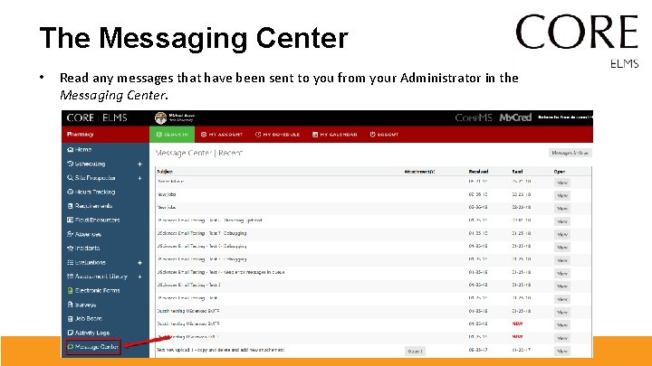 The Messaging Center • Read any messages that have been sent to you from The Messaging Center • Read any messages that have been sent to you from