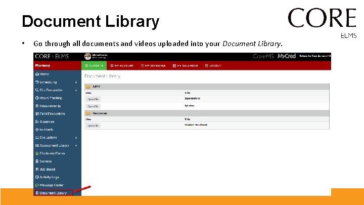 Document Library • Go through all documents and videos uploaded into your Document Library. Document Library • Go through all documents and videos uploaded into your Document Library.