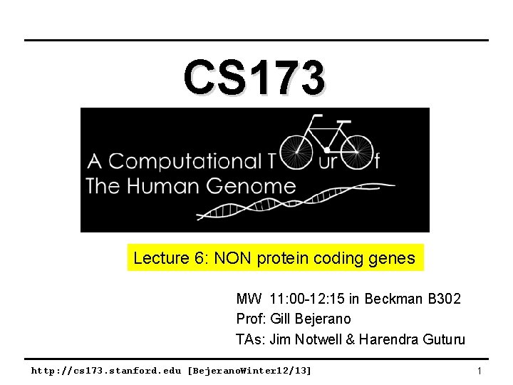 CS 173 Lecture 6: NON protein coding genes MW 11: 00 -12: 15 in