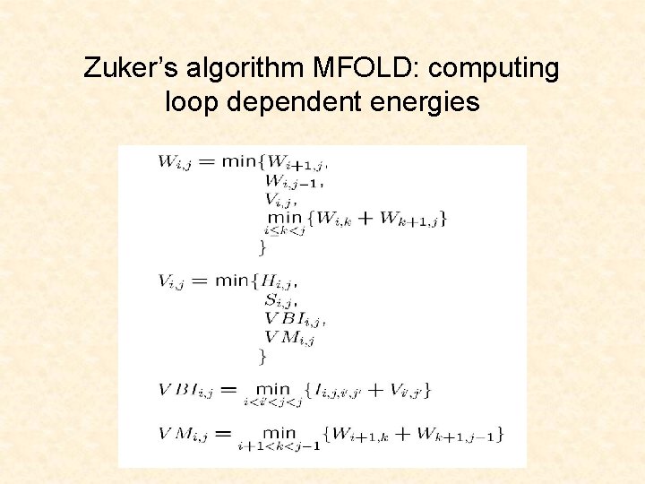 Zuker’s algorithm MFOLD: computing loop dependent energies 