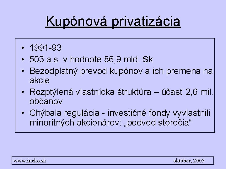 Kupónová privatizácia • 1991 -93 • 503 a. s. v hodnote 86, 9 mld.